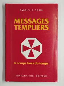 Messages templiers. Le temps hors du temps.
