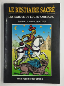 Le bestiaire sacré. Les saints et leurs animaux.