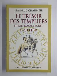 Le trésor des templiers et son royal secret: l'aether.