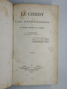 Le Christ et les antéchrists dans les écritures, l'histoire et la conscience.