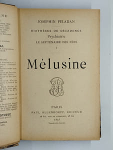 Diathèses de décadence. Psychiatrie. Le Septenaire des fées. I. Mélusine.