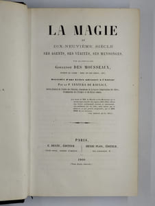 La magie au dix-neuvième siècle. Ses agents, ses vérités, ses mensonges.