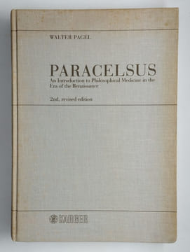 Paracelsus. An Introduction to Philosophical Medicine in the Era of the Renaissance. PAGEL Walter,