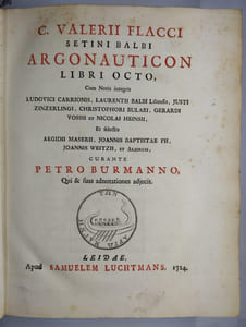 C. Valerii Flacci Setini Balbi Argonauticon Libri Octo, Cum Notis integris Ludovici Carrionis, Laurentii Balbi Liliensis, Justi Zinzerlingi. Christophori Bulaei, Gerardi Vossi et Nicolai Heinsii, Et selectis Aegidii Maserii, Joannis Baptistae Pii, Joannis Weitzii, et Aliorum, Curante Petro Burmanno, Qui & suas adnotationes adjecit.?