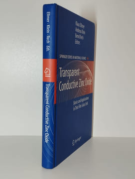 Springer Series in Materials Science 104. Transparent conductive zinc oxide. Basics and applications in thin film solar cells.. ELLMER Klaus, KLEIN ...