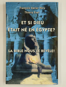 Et si Dieu était né en Egypte ? La Bible nous le révèle !