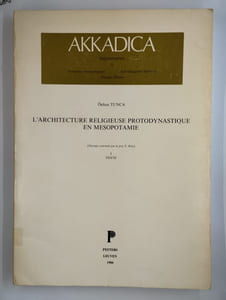 Akkadiva. L'architecture religieuse protodynastique en Mésopotamie. 2 vol. I Texte. [II Figures].