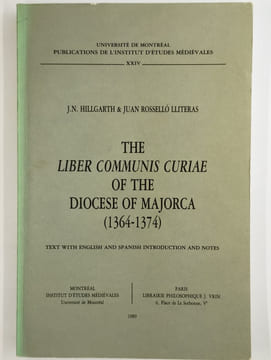The liber communis curiae of the diocese of Majorca (1364-1374).. HILLGARTH J.N., LLITERAS Juan Rossello,