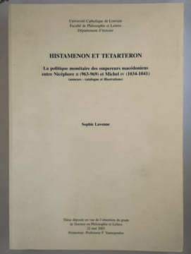 Histamenon et tetarteron. La politique monétaire des empereurs macédoniens entre Nicéphore II (963-969) et Michel IV (1034-1041). (annexes : catalogue ...
