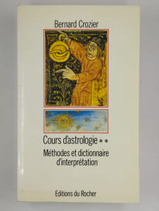 Cours d'astrologie. COMPLET en 3 vol. Les bases fondamentales. [Méthodes et dictionnaire d'interprétation]. [Exercices pratiques].