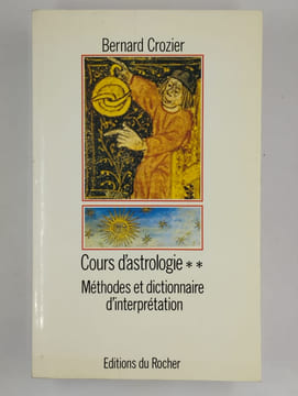 Cours d'astrologie. COMPLET en 3 vol. Les bases fondamentales. [Méthodes et dictionnaire d'interprétation]. [Exercices pratiques].. CROZIER Bernard,