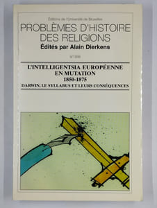 L'intelligentsia européenne en mutation 1850-1875. Darwin, le syllabus et leurs conséquences.