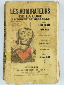 Les admirateurs de la lune à l'orient de Marseille. Histoire amusante d'une loge de Francs-Maçons.