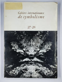 Cahiers internationaux de symbolisme 27-28. Les avatars contemporains du sacré.