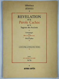 Révélation de la parole cachée par la sagesse des anciens ou généalogie de la mère du mercure des philosophes.
