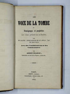 Les voix de la tombe ou témoignages et prophéties sur l'état présent de la société, par de hautes intelligences de ce siècle, qui ne sont plus, avec des considérations et des commentaires.