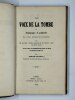 Les voix de la tombe ou témoignages et prophéties sur l'état présent de la société, par de hautes intelligences de ce siècle, qui ne sont plus, avec ...