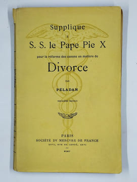 Supplique à S. S. le pape Pie X pour la réforme des canons en matière de divorce.. PELADAN Joséphin,
