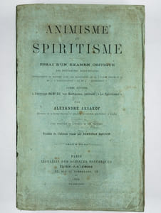 Animisme et spiritisme. Essai d'un examen critique des phénomènes médiumniques spécialement en rapport avec les hypothèses de la "Force nerveuse", de l'"Hallucination" et de l'"Inconscient" comme réponse à l'ouvrage du Dr. Ed. von Hartmann, intitulé "Le Spiritisme".