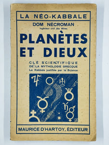Planètes et dieux. Clé scientifique de la mythologie grecque. La Kabbale justifiée par la science.