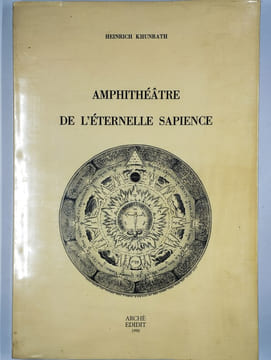 Amphithéâtre de l'Éternelle Sapience. KHUNRATH Heinrich,
