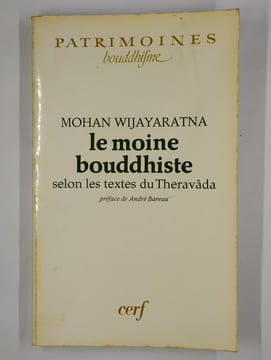 Le moine bouddhiste selon les textes du Theravâda.. WIJAYARATNA Mohan,