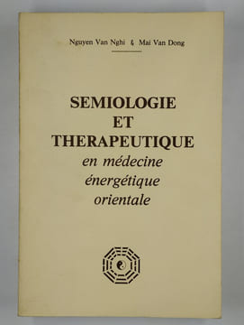 Sémiologie et thérapeutique en médecine énergétique orientale.. VAN NGHI Nguyen, VAN DONG Mai,