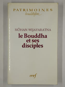 Le Bouddha et ses disciples.. WIJAYARATNA Mohan,
