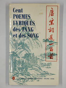 Cent poèmes lyriques des Tang et des Song.