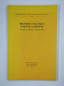 Premier colloque Etienne Lamotte (Bruxelles et Liège 24-27 septembre 1989).