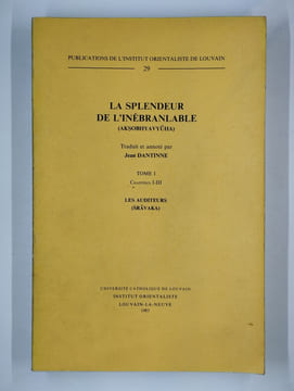 La splendeur de l'inébranlable (Aksobhyavyuha). Tome I. Chapitre I-III. Les auditeurs (sravaka).. DANTINNE Jean (trad.),