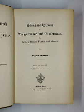 Siedelung und Agrarwesen der Westgermanen und Ostermanen, der Kelten, Römer, Finnen und Slawen. COMPLET 4 vol. Band I. [Band II]. [Band III]. [Atlas ...