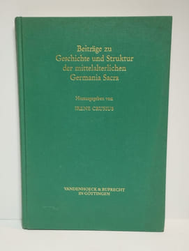 Beiträge zu geschichte und struktur der mittelalterlichen Germania sacra.. CRUSIUS Irene,