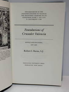 Diplomatarium of the Crusader Kingdom of Valencia: The Registered Charters of Its Conqueror, Jaume I, 1257-1276. II. Documents 1-500. Foundations of Crusader Valencia Revolt and Recovery, 1257-1263.