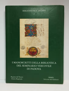Biblioteche e archivi 2. I manoscritti della biblioteca del seminario Vescovile di Padova