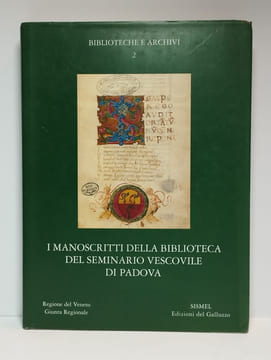 Biblioteche e archivi 2. I manoscritti della biblioteca del seminario Vescovile di Padova. COLLECTIF,