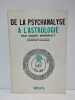 De la psychanalyse à l'astrologie.. BARBAULT André,