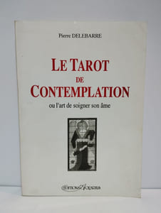 Le tarot de contemplation ou l'art de soigner son âme.
