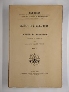 Vijnaptimatratasiddhi. La siddhi de Hiuan-Tsang. COMPLET en 2 vol.. LA VALLÉE-POUSSIN Louis de (trad.),