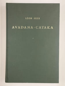 Avadana-cataka. Cent légendes bouddhiques.
