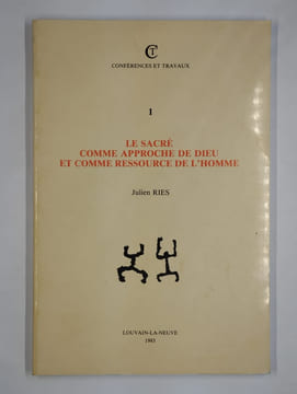Le sacré comme approche de Dieu et comme ressource de l'homme.. RIES Julien,