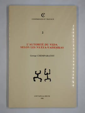 L'autorité du Veda selon les Nyaya-Vaisesikas.. CHEMPARATHY George,