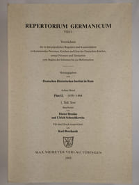 Repertorium Germanicum. VIII. Verzeichnis der in den Registern und Kameralakten vorkommenden Personen, Kirchen und Orte des Deutschen Reiches, seiner Diözesen und Territorien vom Beginn des Schismas bis zur Reformation. Herausgegeben vom Deutschen Historischen Institut in Rom. COMPLET en 2 vol. 1. Teil: Text. [2. Teil: Indices].