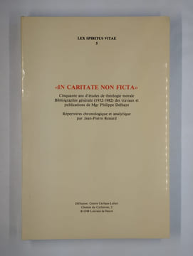 In caritate non ficta. Cinquante année d'études de théologie morale. Bibliographie générale (1932-1982) des travaux et publication de Mgr Philippe ...