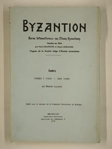 Byzantion. Revue internationale des études byzantines. Index tomes I (1924) - XXX (1960).