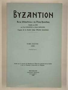 Byzantion. Revue internationale des études byzantines. Tome XXXVIII (1968). Fascicule 1 et 2.