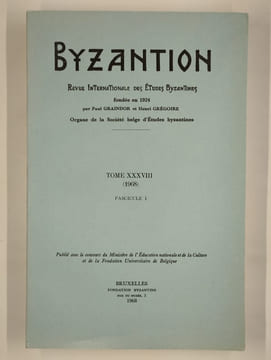 Byzantion. Revue internationale des études byzantines. Tome XXXVIII (1968). Fascicule 1 et 2.. COLLECTIF,