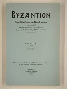 Byzantion. Revue internationale des études byzantines. Tome XXXVIII (1968). Fascicule 1 et 2.. COLLECTIF,