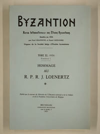 Byzantion. Revue internationale des études byzantines. Tome XL (1970). Fascicules 1 et 2. Hommage au R. P. R. J. Loenertz * et **.