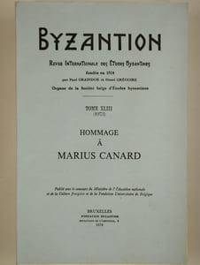 Byzantion. Revue internationale des études byzantines. Tome XLIII (1973). Hommage à Marius Canard.